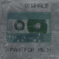 Whale (SWE) - Pay For Me (EP)
