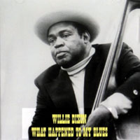 Willie Dixon - What Happened To My Blues