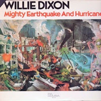 Willie Dixon - Mighty Earthquake And Hurricane
