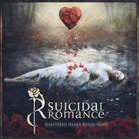 Suicidal Romance - Shattered Heart Reflections (Bonus Tracks Version)