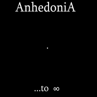 AnhedoniA (UKR) - From 0 ...To Infinity