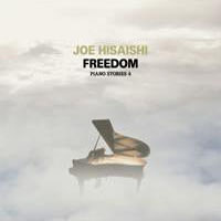 Joe Hisaishi - Piano Stories IV: Freedom