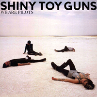 Shiny Toy Guns - We Are Pilots (Mercury release)