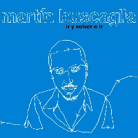 Martin Buscaglia - Ir Y Volver E Ir