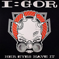 I:gor - Her Eyes Have It