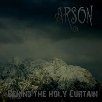 Arson (Deu, Bavaria) - Behind The Holy Curtain