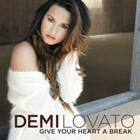 Demi Lovato - Give Your Heart A Break (Single)