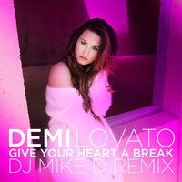 Demi Lovato - Give Your Heart A Break (DJ Mike D Remix)
