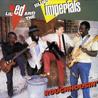 Lil' Ed & The Blues Imperials - Roughhousin'