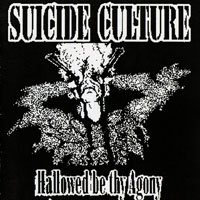 Suicide Culture - Hallowed Be Thy Agony