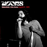 Doors - 1970.08.21 - Bakersfield Civic Auditorium, Bakersfield, CA, USA [Retracked]