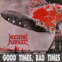 Nuclear Assault - Good Times, Bad Times (12'')