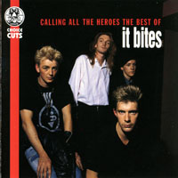 It Bites - Calling All The Heroes, The Best Of It Bites
