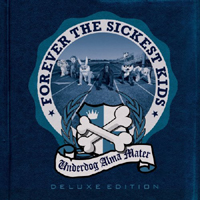 Forever The Sickest Kids - Underdog Alma Mater (Deluxe Edition)