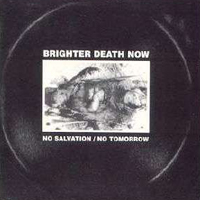Brighter Death Now - No Salvation / No Tomorrow (Single)