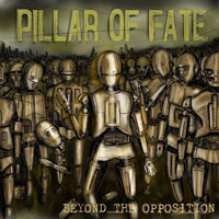 Pillar Of Fate - Beyond The Opposition