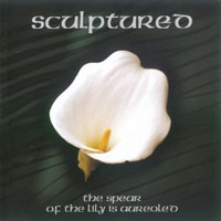 Sculptured - The Spear Of The Lily Is Aureoled