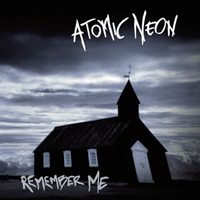 Atomic Neon - Remember Me