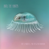 Hope Sandoval - Until The Hunter (Rough Trade Edition, CD 2)