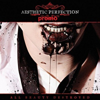 Aesthetic Perfection - All Beauty Destroyed (Promo)