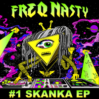 Freq Nasty - #1 Skanka (EP)