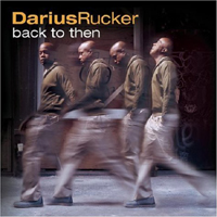 Darius Rucker - Back To Then