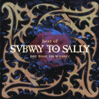 Subway To Sally - The Best Of Subway To Sally : Die Rose Im Wasser