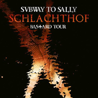 Subway To Sally - Schlachthof : Bastard Tour