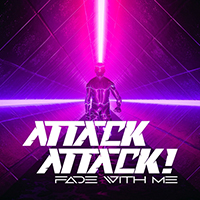 Attack Attack! - Fade With Me (Single)