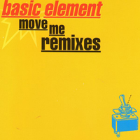 Basic Element - Move Me (Remixes)