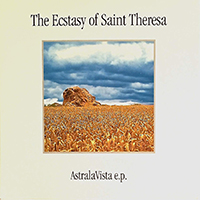 Ecstasy Of Saint Theresa - Astralavista E.P.