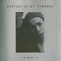 Ecstasy Of Saint Theresa - In Dust 3
