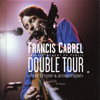 Francis Cabrel - Double Tour (Electrique & Acoustique, CD 1)
