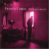 Francis Cabrel - Les Beaux Degats