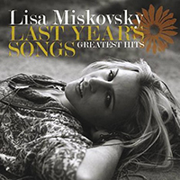 Lisa Miskovsky - Last Year's Songs (Greatest Hits)