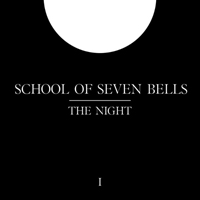 School Of Seven Bells - The Night (Single)