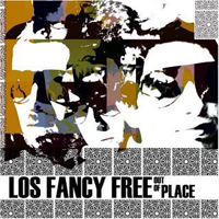 Los Fancy Free - Out Of Place