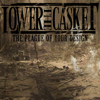 Lower The Casket - The Plague Of Your Design