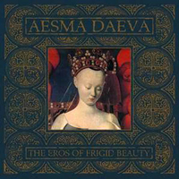 Aesma Daeva - The Eros Of Frigid Beauty