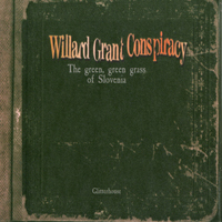 Willard Grant Conspiracy - The Green, Green Grass Of Slovenia