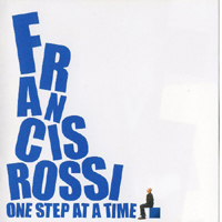 Francis Rossi - One Step At A Time