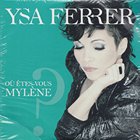 Ysa Ferrer - Ou Etes-Vous Mylene (CDM)