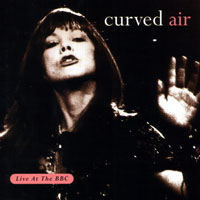 Curved Air - Live At The BBC, 1970-1976