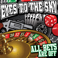 Eyes To The Sky - All Bets Are Off