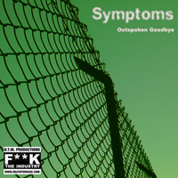 Symptoms - Outspoken Goodbye