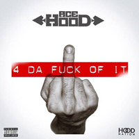 Ace Hood - 4 Da Fuck Of It (Mixtape)