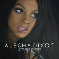 Alesha Dixon - Lets Get Excited (Single)
