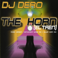DJ Dero - The Horn (El Tren)