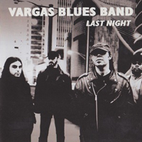 Vargas Blues Band - Last Night