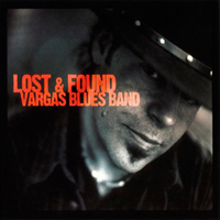 Vargas Blues Band - Lost & Found
